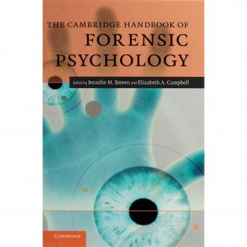 Cambridge Handbook of Forensic Psychology: Comprehensive Guide to Criminal Behavior and Legal Psychology