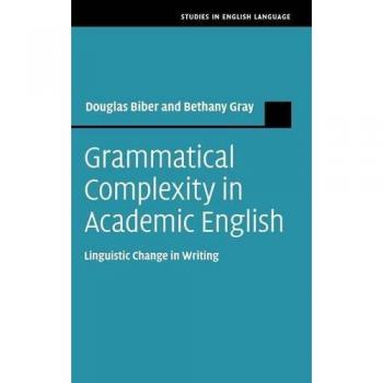 Complejidad Gramatical en Inglés Académico: Cambio Lingüístico en la Escritura (Estudios en Lengua Inglesa)