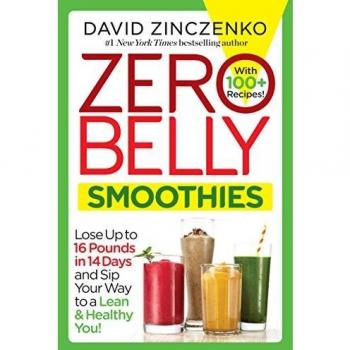 Zero Belly Smoothies: Lose Up to 16 Pounds in 14 Days and Sip Your Way to a Lean & Healthy You!