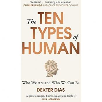 The Ten Types of Human: Who We Are and Who We Can Be