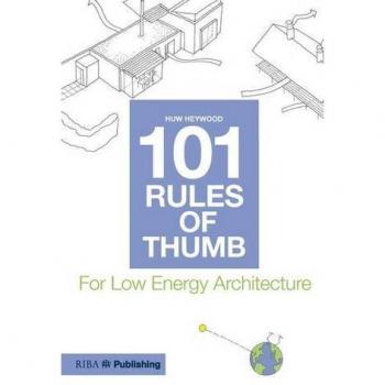 101 Rules of Thumb: For Low Energy Architecture