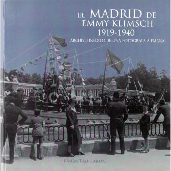 El Madrid de Emmy Klimsch. 1919-1940: Archivo inédito de una fotógrafa alemana