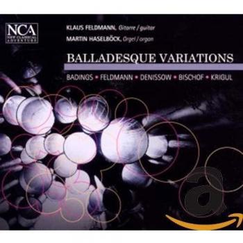 Balladesque Variations: Works for Guitar & Organ