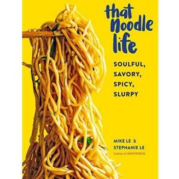Soulful Savory Spicy Noodles by Mike and Stephanie Le