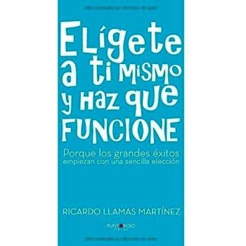 Elígete a ti mismo y haz que funcione
