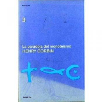 Paradoja Del Monoteismo, La - Henry Corbin