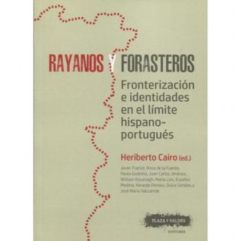 RAYANOS Y FORASTEROS: Fronterización e identidades en el límite hispano-portugués