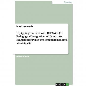 Evaluación de la Implementación de Políticas para Capacitar a Docentes en Habilidades TIC para la Integración Pedagógica en Uganda