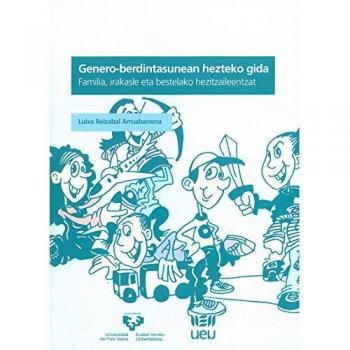 Genero-berdintasunean hezteko gida: Familia, irakasle eta bestelako hezitzaileentzat