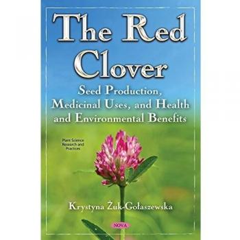 Red Clover: Seed Production, Medicinal Uses, & Health & Environmental Benefits
