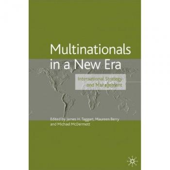 Multinationals in a New Era: International Strategy and Management
