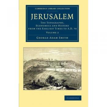 Conjunto de 2 Volúmenes: Jerusalén - Topografía, Economía e Historia desde los Tiempos Más Antiguos hasta el Año 70 (Colección de Bibliotecas de Cambridge - Viajes, Medio Oriente y Asia Menor