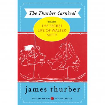 The Thurber Carnival: A Collection of Humorous Stories and Illustrations by James Thurber