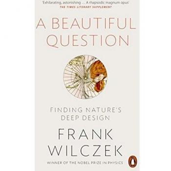 Una Pregunta Hermosa: Encontrando el Diseño Profundo de la Naturaleza - Libro en Tapa Blanda de Frank Wilczek