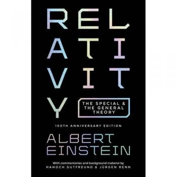 Relativity: The Special and the General Theory: The Special and the General Theory - 100th Anniversary Edition