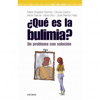 ¿Qué es la bulimia?: Un problema con solución