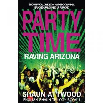 Party Time: Raving Arizona: Volume 1