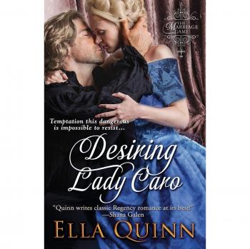 Desiring Lady Caro: A Historical Romance Novel by Ella Quinn (Paperback Edition)