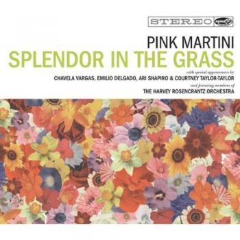 Pink Martini – Splendor In The Grass