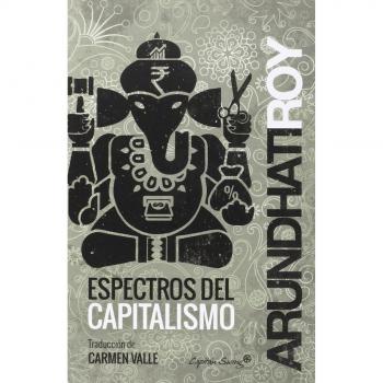 Espectros Del Capitalismo - ROY, ARUNDHATI