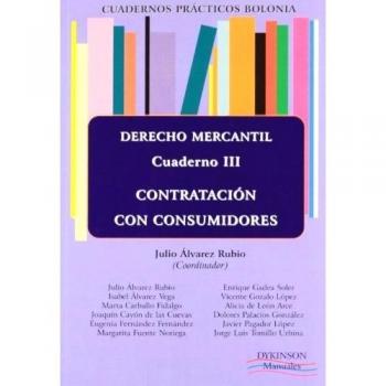 Cuadernos prácticos Bolonia. Derecho Mercantil. Cuaderno III. Contratación con consumidores: 3