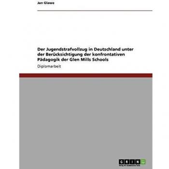 Sistema de Justicia Juvenil en Alemania: Enfoque en la Pedagogía Confrontativa de las Glen Mills Schools