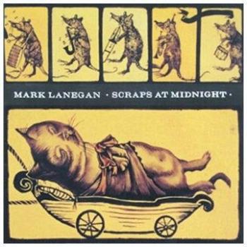 Scraps At Midnight - Mark Lanegan