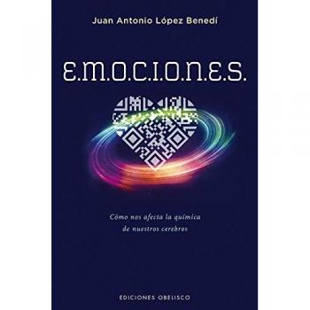 E.M.O.C.I.O.N.E.S. Cómo nos afecta la química de nuestros cerebros
