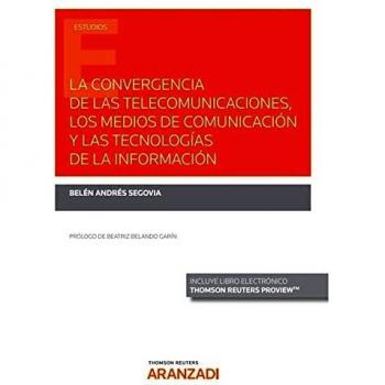 La convergencia de las telecomunicaciones, los medios de comunicación y las tecnologías de la información