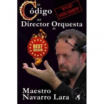 El Codigo Secreto del Director de Orquesta: Tecnica NeuroDirectorial 3.0
