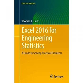 Excel 2016 for Engineering Statistics: A Guide to Solving Practical Problems