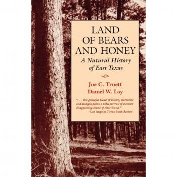 Land of Bears and Honey: A Natural History of East Texas