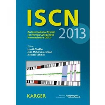 ISCN 2013: An International System for Human Cytogenetic Nomenclature