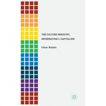 The Culture Industry, Information and Capitalism