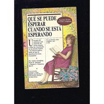 **QUE ESPERAR CUANDO SE ESTA ESPERANDO: WHAT TO EXPECT WHEN.