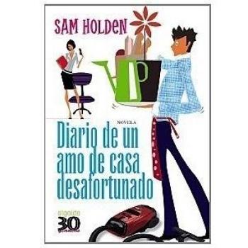 Diario de un amo de casa desafortunado - Sam Holden