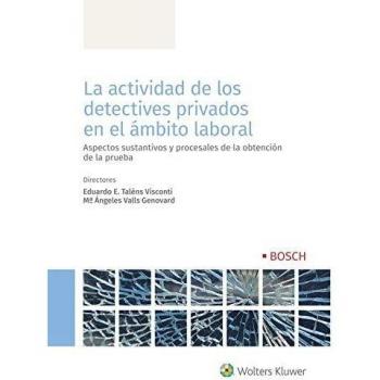 La actividad de los detectives privados en el ámbito laboral: Aspectos sustantivos y procesales de la obtención de la prueba