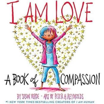 I Am Love: A Book of Compassion