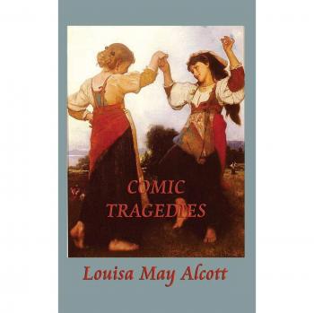 Tragedias Cómicas de Louisa May Alcott: Edición Ilustrada y Comentada