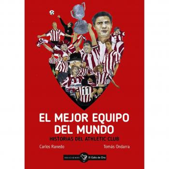 El mejor equipo del mundo: Historias del Athletic club - ONDARRA, TOMAS
