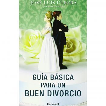 GUIA BASICA PARA UN BUEN DIVORCIO
