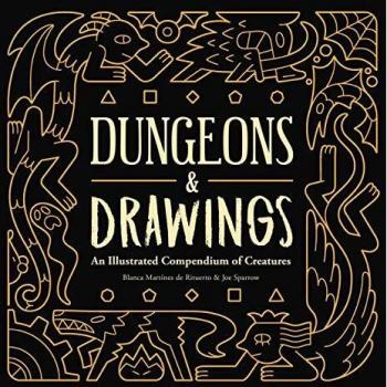 Dungeons and Drawings: An Illustrated Compendium of Creatures
