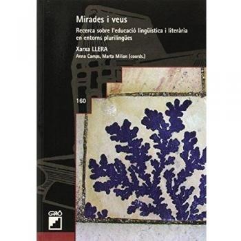 Mirades i veus: Recerca sobre l'educació lingüística i literària en entorns plurilingües: 160