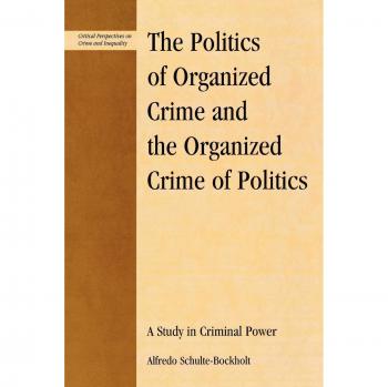 Critical Perspectives on Organized Crime and Political Power: A Study by Alfredo Schulte-Bockholt
