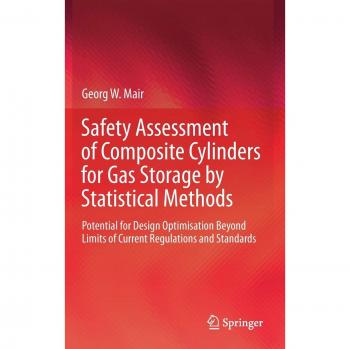 Safety Assessment of Composite Cylinders for Gas Storage by Statistical Methods: Potential for Design Optimisation Beyond Limits of Current Regulations and Standards