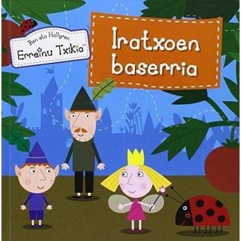 Iratxoen Baserria.: Ben eta Hollyren erreinu txikia
