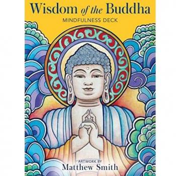 Wisdom of the Buddha Mindfulness Deck: 40 full colour cards & 120-page guidebook