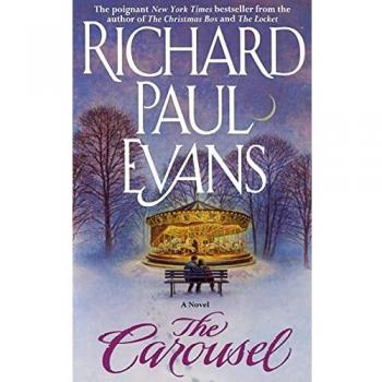 The Carousel: A Heartwarming Novel by Richard Paul Evans