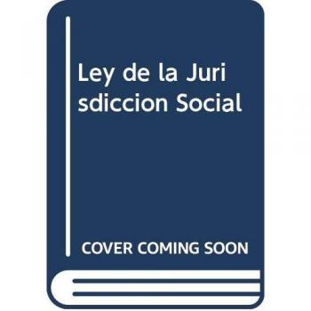 Ley de la Jurisdicción Social: esquemas procesales y 338 cuestiones prácticas