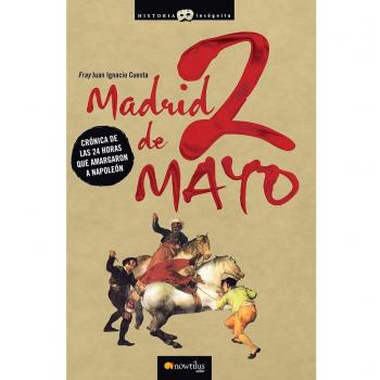 Madrid, 2 de Mayo: Las 24 horas que amargaron a Napoleón